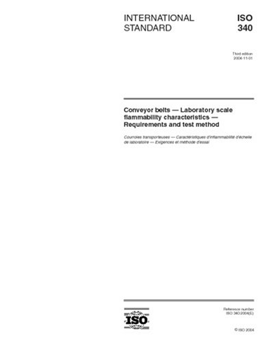 ISO 340:2004, Conveyor belts - Laboratory scale flammability characteristics - Requirements and test method