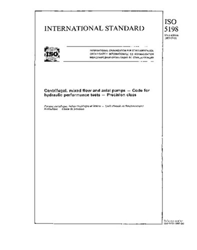 ISO 5198:1987, Centrifugal, mixed flow and axial pumps -- Code for hydraulic performance tests -- Precision grade