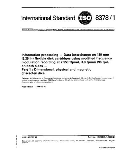 ISO 8378-1:1986, Information processing: Data interchange on 130 mm (5.25 in) flexible disk cartridges using modified frequency modulation recording ... Dimensional, physical and magnetic character