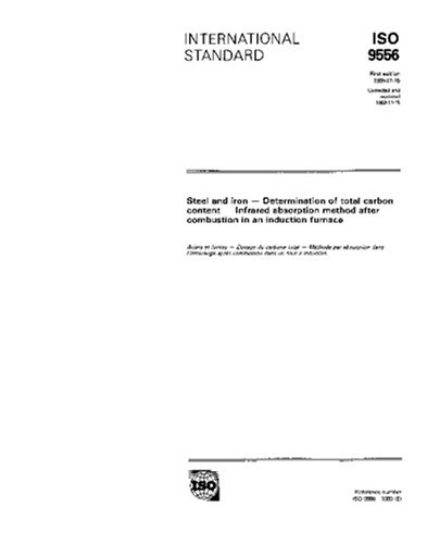 ISO 9556:1989, Steel and iron - Determination of total carbon content - Infrared absorption method after combustion in an induction furnace
