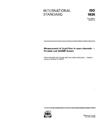 ISO 9826:1992, Measurement of liquid flow in open channels - Parshall and SANIIRI flumes