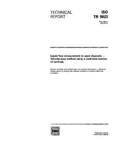 ISO/TR 9823:1990, Liquid flow measurement in open channels - Velocity-area method using a restricted number of verticals