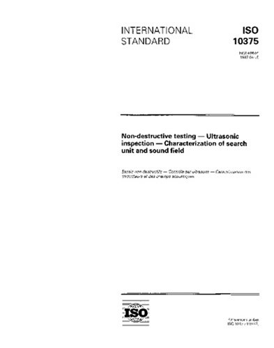 ISO 10375:1997, Non-destructive testing -- Ultrasonic inspection - - Characterization of search unit and sound field