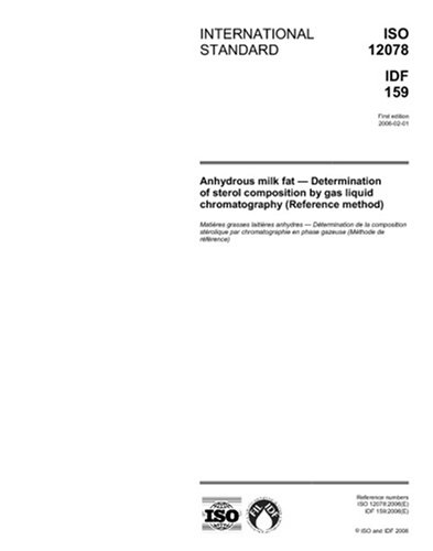 ISO 12078:2006, Anhydrous milk fat - Determination of sterol composition by gas liquid chromatography (Reference method)