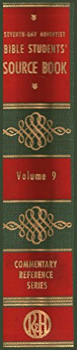 Seventh-day Adventist Bible Students' Source Book Volume 9