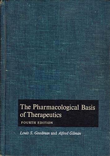 Pharmacological Basis of Theraputics: a Textbook of Pharmacology, Toxicology and Theraputics for Physcians and Medical Students
