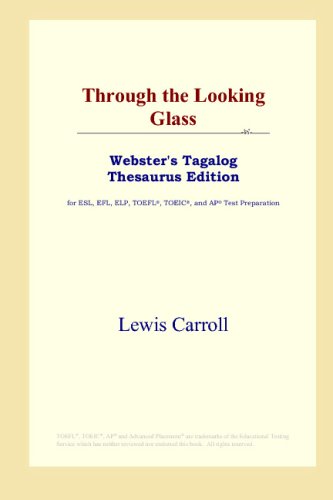 Through the Looking Glass (Webster's Tagalog Thesaurus Edition)