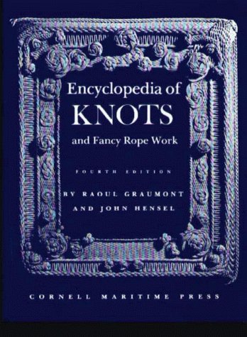 Encyclopedia of Knots and Fancy Rope Work by Graumont, Raoul (April 26, 1982) Hardcover