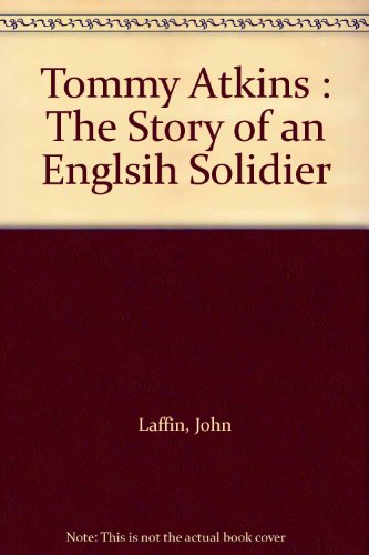 Tommy Atkins : The Story of an Englsih Solidier
