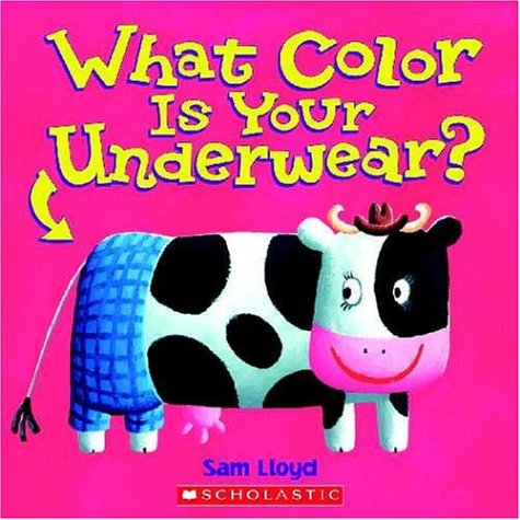 What Color is Your Underwear?: Written by Sam Lloyd, 2004 Edition, (Ltf) Publisher: Cartwheel Books [Hardcover]