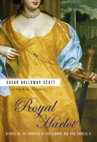 Royal Harlot: A Novel of the Countess Castlemaine