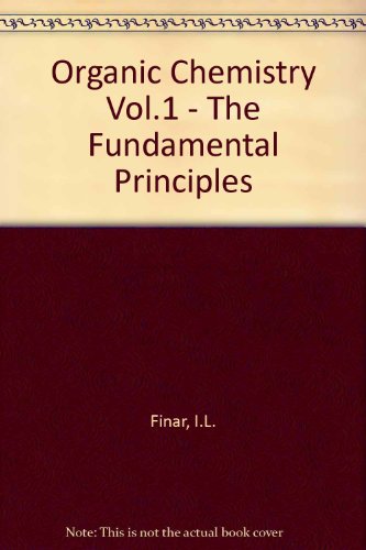 Organic Chemistry Vol.1 - The Fundamental Principles
