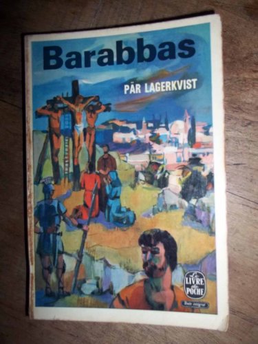Pär Lagerkvist,... Barabbas : EBarabbase... Traduit du suédois par Marguerite Gay et Gerd de Mautort