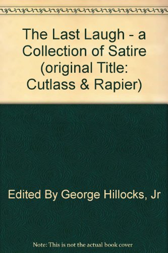 The Last Laugh - a Collection of Satire (original Title: Cutlass & Rapier)