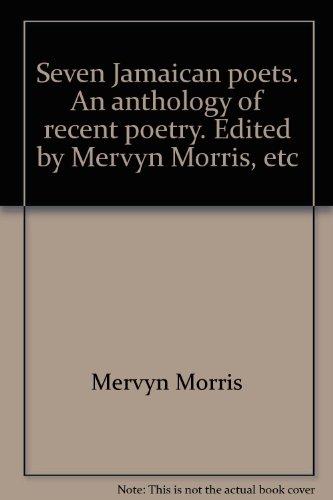 Seven Jamaican poets. An anthology of recent poetry. Edited by Mervyn Morris, etc