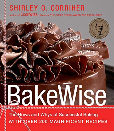 BakeWise: The Hows and Whys of Successful Baking with Over 200 Magnificent Recipes (English Edition)