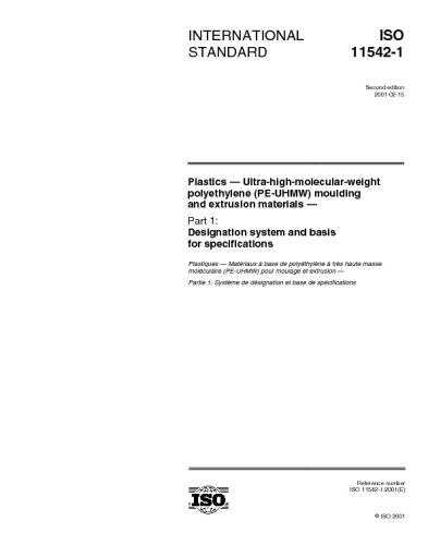 ISO 11542-1:2001, Plastics -- Ultra-high-molecular-weight polyethylene (PE-UHMW) moulding and extrusion materials -- Part 1: Designation system and basis for specifications