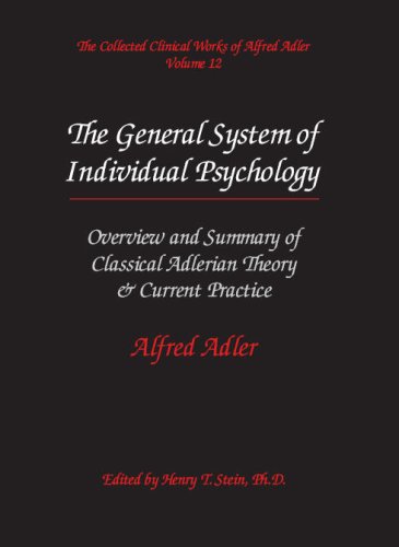The Collected Clinical Works of Alfred Adler, Volume 12: The General System of Individual Psychology
