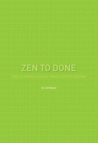 Zen To Done: The Ultimate Simple Productivity System