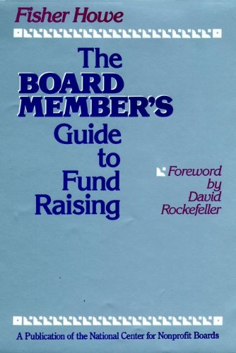 The Board Member's Guide to Fund Raising (English Edition)