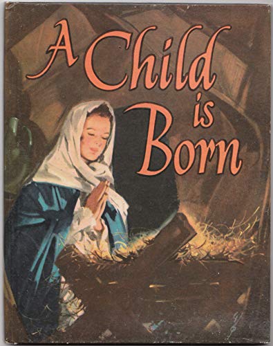 A Child Is Born Completely Revised Edition