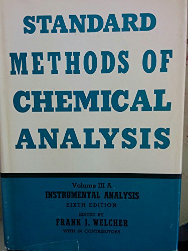 Standard Methods of Chemical Analysis, Vol. 3: Instrumental Methods, Part A
