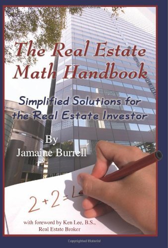 The Real Estate Math Handbook: Simplified Solutions for the Real Estate Investor (English Edition)