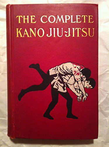 The Complete Kano Jiu-Jitsu: Jiudo. (Judo). Rare First Printing.