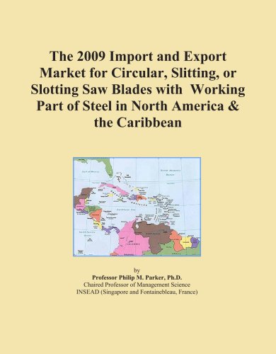 The 2009 Import and Export Market for Circular, Slitting, or Slotting Saw Blades with Working Part of Steel in North America & the Caribbean