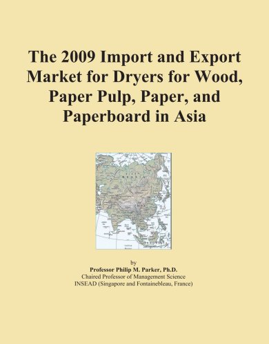 The 2009 Import and Export Market for Dryers for Wood, Paper Pulp, Paper, and Paperboard in Asia