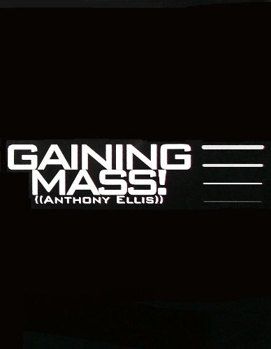 Gaining Mass!