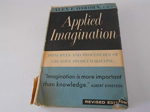 APPLIED IMAGINATION: PRINCIPLES AND PROCEDURES OF CREATIVE PROBLEM-SOLVING