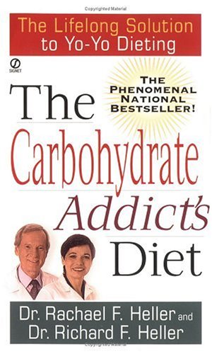 The Carbohydrate Addict's Diet: The Lifelong Solution to Yo-Yo Dieting (Signet)