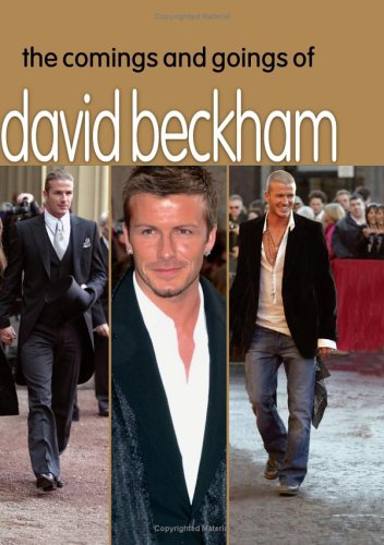 The Comings and Goings of David Beckham