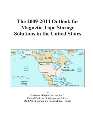 The 2009-2014 Outlook for Magnetic Tape Storage Solutions in the United States