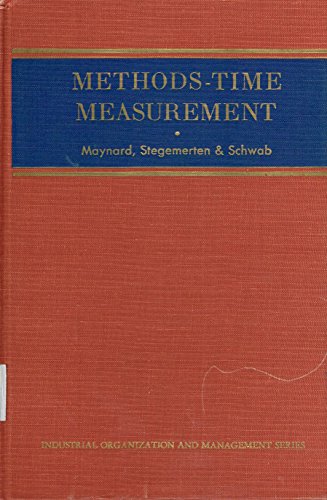 Methods-time measurement, by Harold B. Maynard, G. J. Stegemerten [and] John L. Schwab