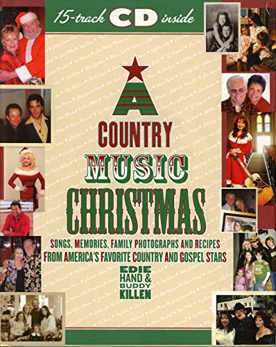 A Country Music Christmas: Songs, Memories, Family Photographs and Recipes from America's Favorite Country and Gospel Stars