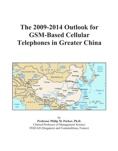 The 2009-2014 Outlook for GSM-Based Cellular Telephones in Greater China