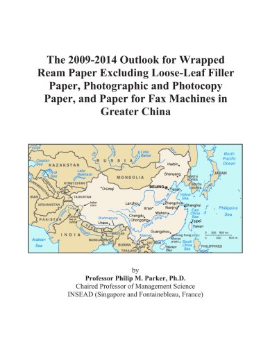 The 2009-2014 Outlook for Wrapped Ream Paper Excluding Loose-Leaf Filler Paper, Photographic and Photocopy Paper, and Paper for Fax Machines in Greater China