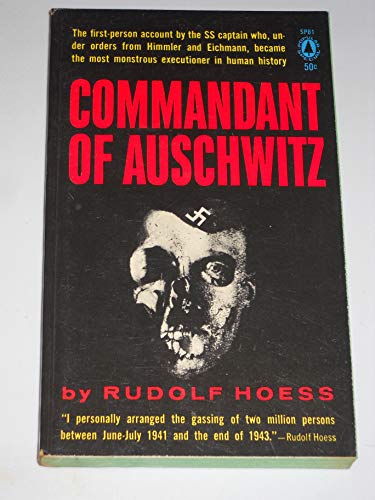 Commandant of Auschwitz: The Autobiography of Rudolf Hoess