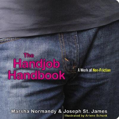 The Handjob Handbook: A Work of Non-Friction [HANDJOB HANDBK]
