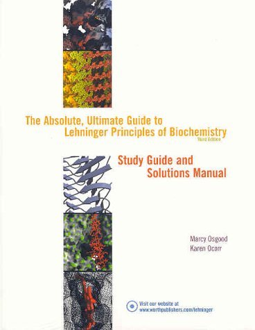 By Marcy Osgood The Absolute, Ultimate Guide to Lehninger Principles of Biochemistry, Third Edition, Study Guide and (3rd Edition)