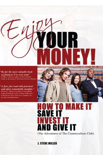 Enjoy Your Money!: How to Make It, Save It, Invest It and Give It