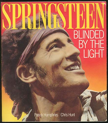 Bruce Springsteen, blinded by the light / Patrick Humphries and Chris Hunt
