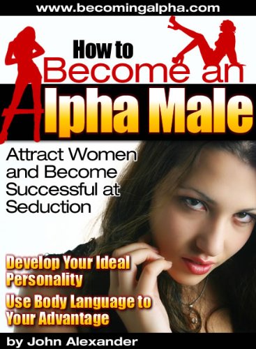 How To Become An Alpha Male (English Edition)