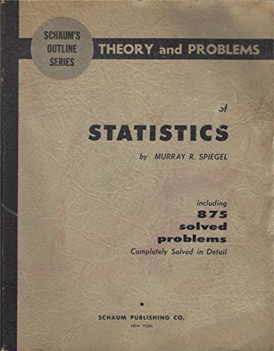 Of Statistics By Murray R. Spiegel, Including 875 Solved Problems, Completely Solved in Detail