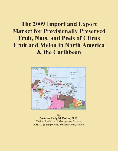 The 2009 Import and Export Market for Provisionally Preserved Fruit, Nuts, and Peels of Citrus Fruit and Melon in North America & the Caribbean