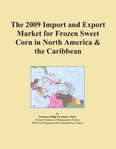 The 2009 Import and Export Market for Frozen Sweet Corn in North America & the Caribbean