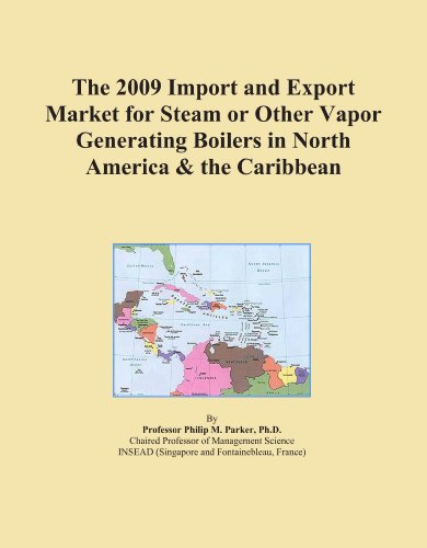 The 2009 Import and Export Market for Steam or Other Vapor Generating Boilers in North America & the Caribbean