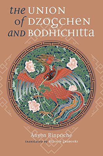 The Union of Dzogchen and Bodhichitta: A Guide to the Attainment of Wisdom